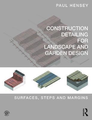 Construction Detailing for Landscape and Garden Design 1