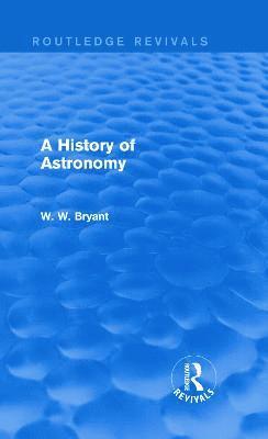 bokomslag A History of Astronomy (Routledge Revivals)