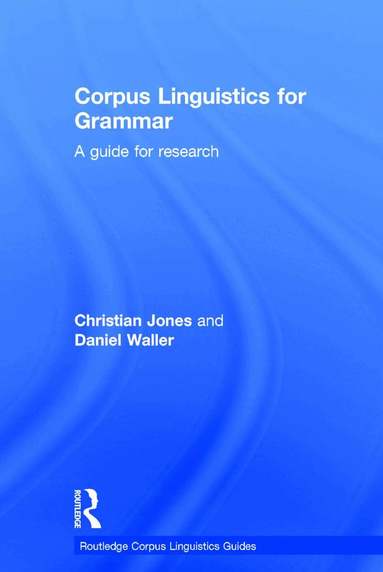 Christian Jones, Daniel Waller - Corpus Linguistics for Grammar, Inbunden