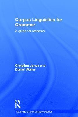 Christian Jones, Daniel Waller, UK) Jones, Christian (University of Liverpool, UK) Waller, Daniel (University of Central Lancashire - Corpus Linguistics for Grammar, Inbunden