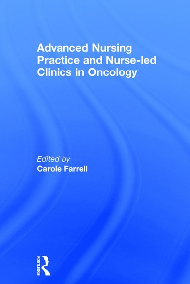 bokomslag Advanced Nursing Practice and Nurse-led Clinics in Oncology