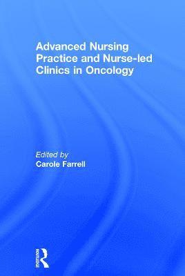Carole Farrell, UK) Farrell, Carole (The Christie NHS Foundation Trust - Advanced Nursing Practice and Nurse-led Clinics in Oncology, Inbunden