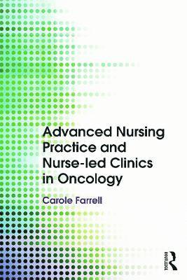 Carole Farrell, UK) Farrell, Carole (The Christie NHS Foundation Trust - Advanced Nursing Practice and Nurse-led Clinics in Oncology, Häftad