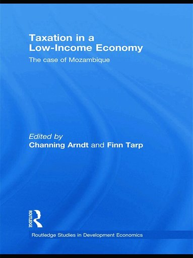 Channing Arndt, Finn Tarp - Taxation in a Low-Income Economy, Häftad