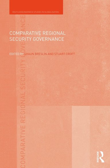 Shaun Breslin, Stuart Croft - Comparative Regional Security Governance, Häftad