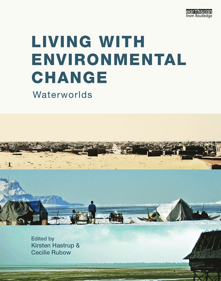 Kirsten Hastrup, Cecilie Rubow - Living with Environmental Change, Inbunden