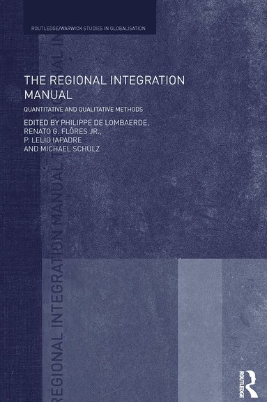 Philippe De Lombaerde, Renato Flores, Lelio Iapadre, Michael Schulz - Regional Integration Manual, Häftad
