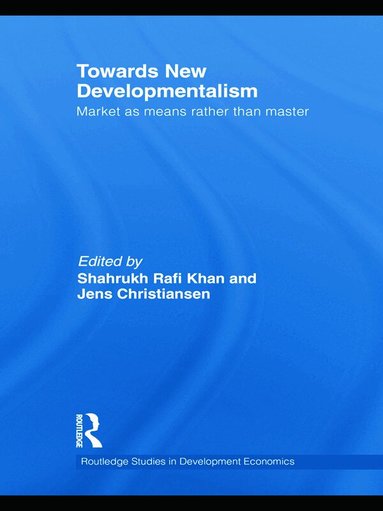 Shahrukh Rafi Khan, Jens Christiansen - Towards New Developmentalism, Häftad