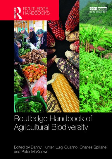 Danny Hunter, Luigi Guarino, Charles Spillane, Peter C. McKeown - Routledge Handbook of Agricultural Biodiversity, Inbunden