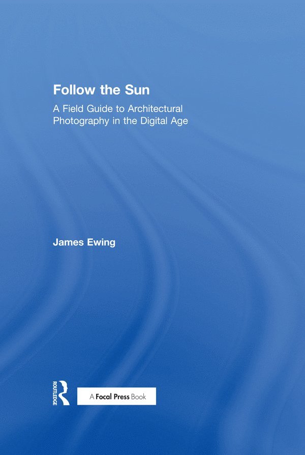 James Ewing, USA) Ewing, James (Brooklyn - Follow the Sun, Inbunden