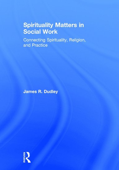 bokomslag Spirituality Matters in Social Work