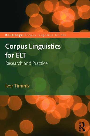 Ivor Timmis - Corpus Linguistics for ELT, Häftad