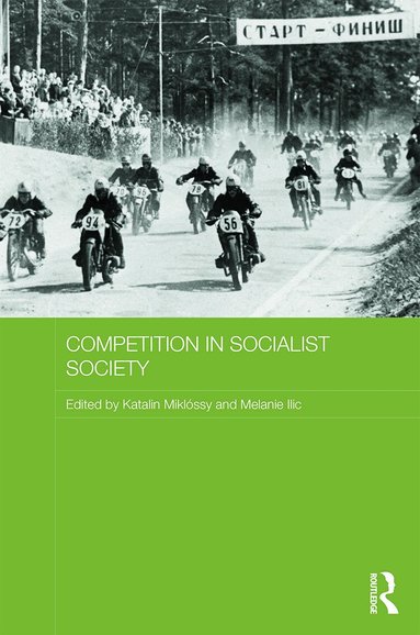 Katalin Miklóssy, Melanie Ilic - Competition in Socialist Society, Inbunden