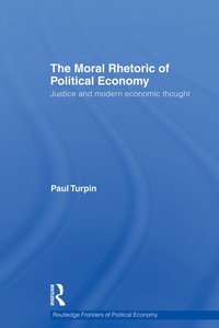 bokomslag Moral Rhetoric of Political Economy