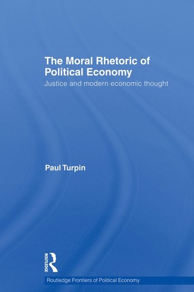 bokomslag Moral Rhetoric of Political Economy