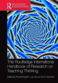 bokomslag The Routledge International Handbook of Research on Teaching Thinking