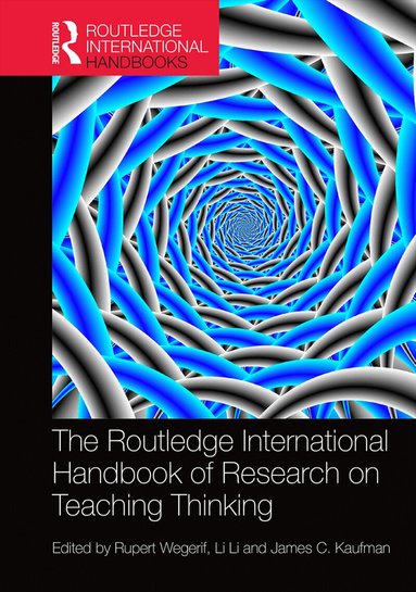 Rupert Wegerif, Li Li, James C. Kaufman - Routledge International Handbook of Research on Teaching Thinking, Inbunden