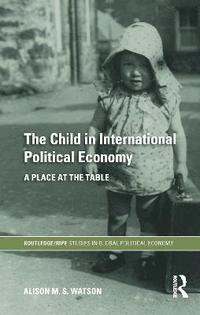 bokomslag The Child in International Political Economy