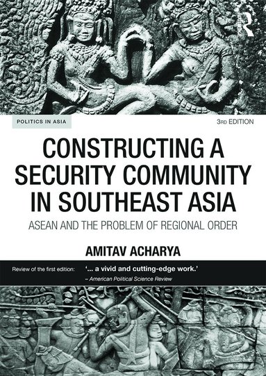Amitav Acharya - Constructing a Security Community in Southeast Asia, Häftad
