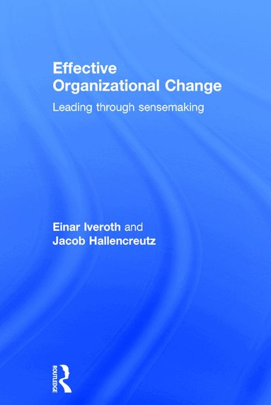 Einar Iveroth, Jacob Hallencreutz - Effective Organizational Change, Inbunden