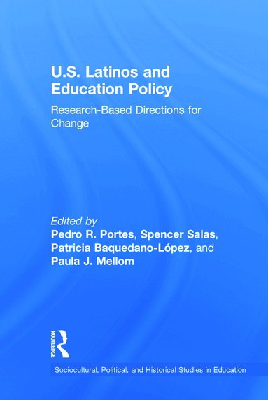 Pedro R. Portes, Spencer Salas, Patricia Baquedano-López, Paula J. Mellom - U.S. Latinos and Education Policy, Inbunden