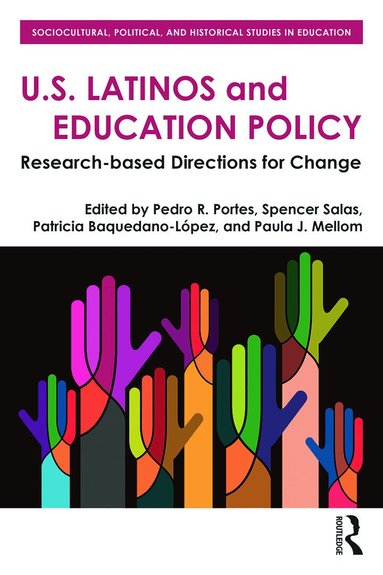 Pedro R. Portes, Spencer Salas, Patricia Baquedano-López, Paula J. Mellom - U.S. Latinos and Education Policy, Häftad