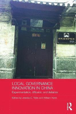 Jessica C. Teets, William Hurst, USA) Hurst, William (Northwestern University - Local Governance Innovation in China, Inbunden