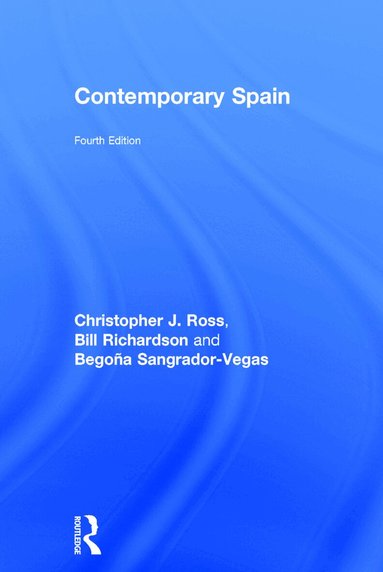 Christopher Ross, Bill Richardson, Begoña Sangrador-Vegas - Contemporary Spain, Inbunden