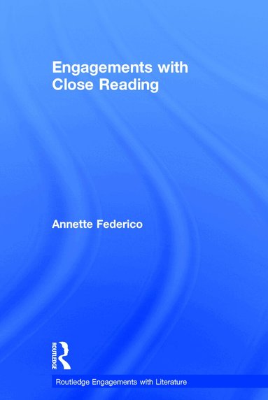 Annette Federico - Engagements with Close Reading, Inbunden