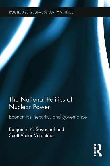 Benjamin K. Sovacool, Scott Victor Valentine - National Politics of Nuclear Power, Häftad