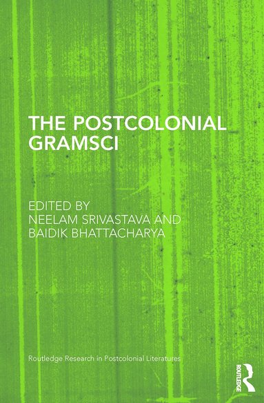 Neelam Srivastava, Baidik Bhattacharya - Postcolonial Gramsci, Häftad