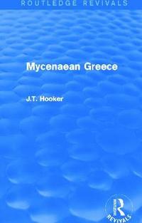 bokomslag Mycenaean Greece (Routledge Revivals)