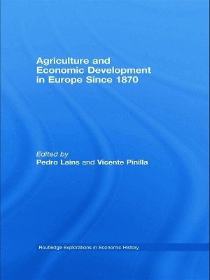 Agriculture and Economic Development in Europe Since 1870 1