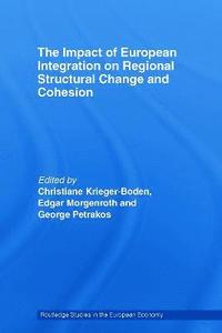 bokomslag The Impact of European Integration on Regional Structural Change and Cohesion