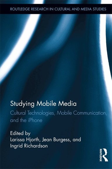 Larissa Hjorth, Jean Burgess, Ingrid Richardson - Studying Mobile Media, Häftad
