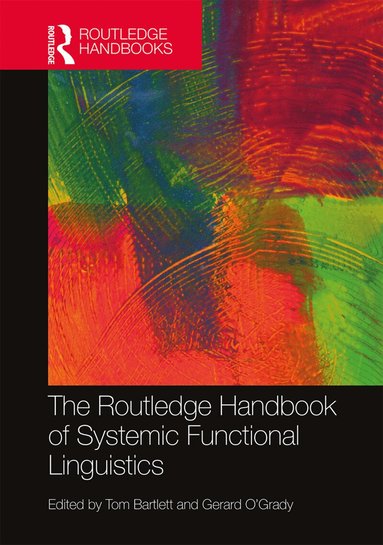 Tom Bartlett, Gerard O'Grady - Routledge Handbook of Systemic Functional Linguistics, Inbunden