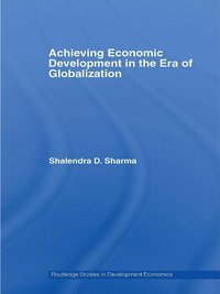 bokomslag Achieving Economic Development in the Era of Globalization