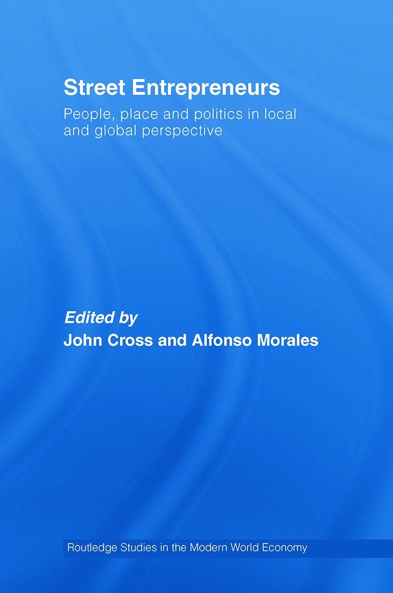 John Cross, Alfonso Morales, USA) Cross, John (Kent State University, USA) Morales, Alfonso (University of Wisconsin, Madison - Street Entrepreneurs, Häftad