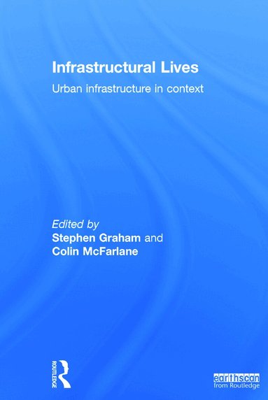 Stephen Graham, Colin McFarlane - Infrastructural Lives, Inbunden