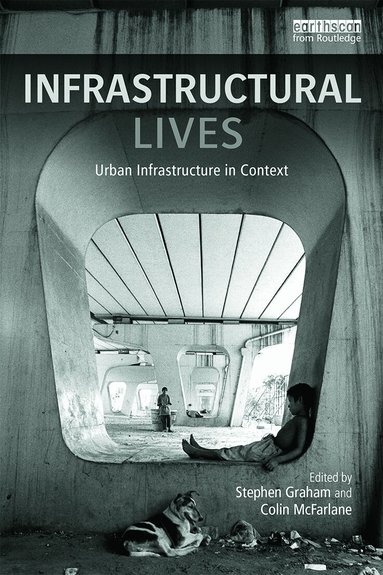 Stephen Graham, Colin McFarlane - Infrastructural Lives, Häftad