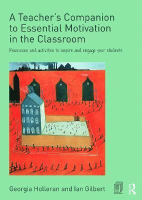 A Teacher's Companion to Essential Motivation in the Classroom 1