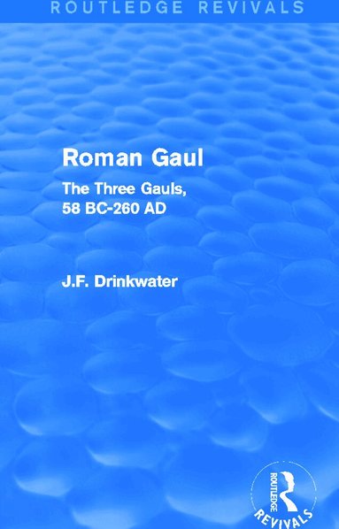 John Drinkwater - Roman Gaul (Routledge Revivals), Häftad