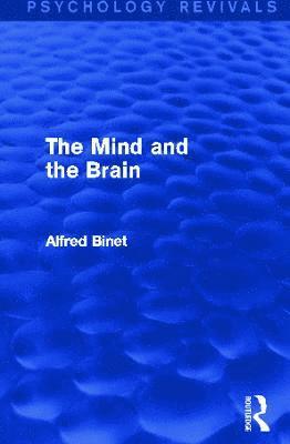 Alfred Binet - Mind and the Brain (Psychology Revivals), Häftad
