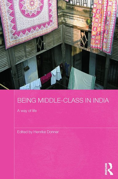 Henrike Donner - Being Middle-class in India, Häftad