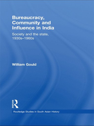 bokomslag Bureaucracy, Community and Influence in India