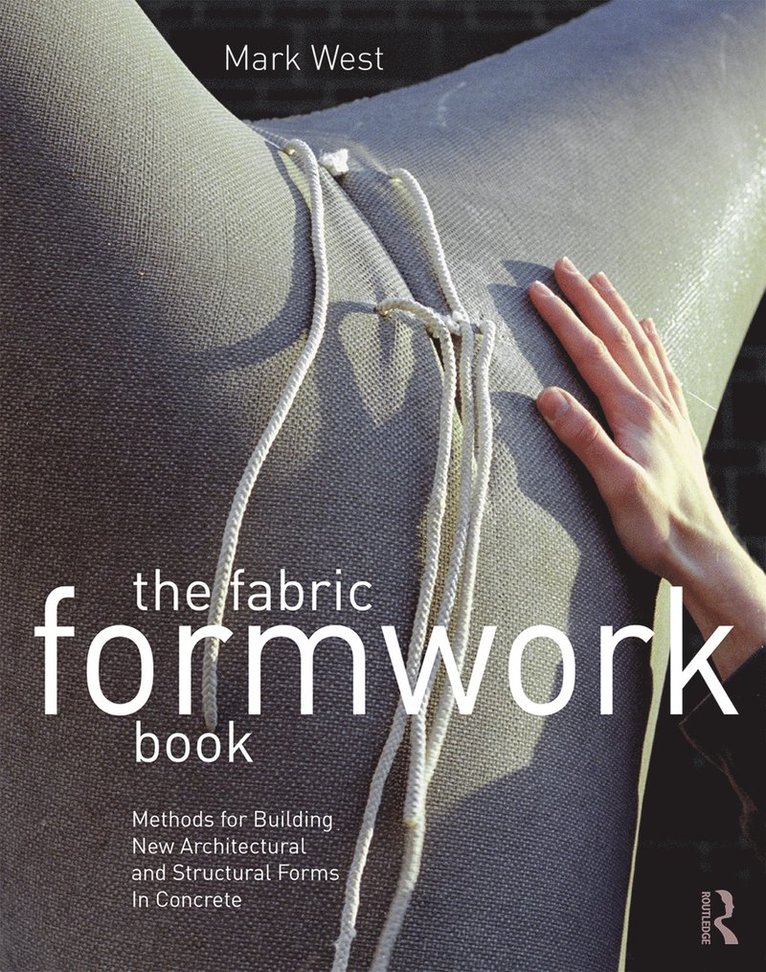 Mark West, USA) West, Mark (Massachusetts Institute of Technology - Fabric Formwork Book, Häftad