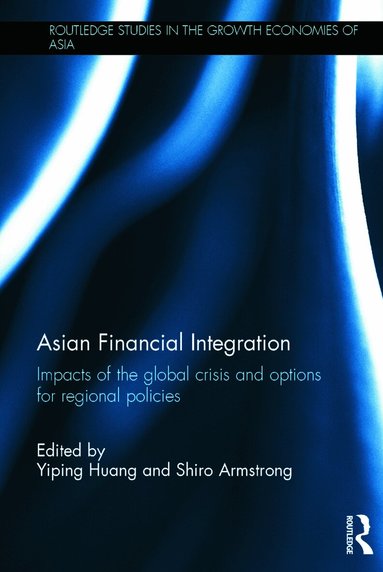 Yiping Huang, Shiro Armstrong - Asian Financial Integration, Inbunden