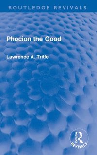 bokomslag Phocion the Good (Routledge Revivals)