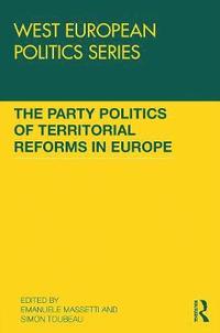 bokomslag The Party Politics of Territorial Reforms in Europe
