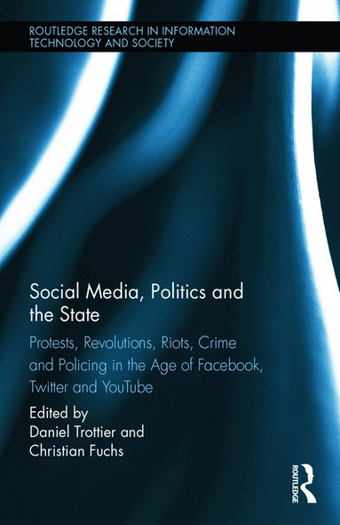 Daniel Trottier, Christian Fuchs - Social Media, Politics and the State, Inbunden